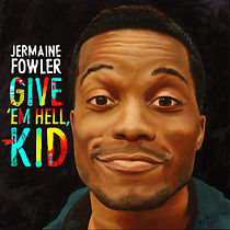 Watch Jermaine Fowler: Give Em Hell Kid (TV Special 2015)
