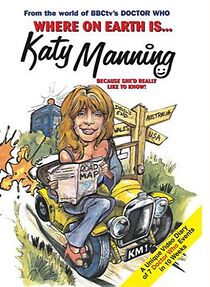 Watch Where on Earth Is... Katy Manning Because She'd Really Like to Know!