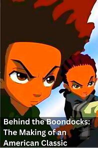 Watch Behind the Boondocks: The Making of an American Classic