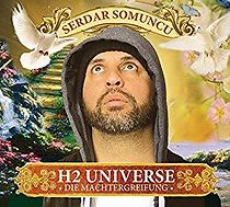 Watch Serdar Somuncu: H2 Universe - Die Machtergreifung