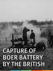 Watch Capture of Boer Battery by British (Short 1900)