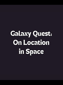 Watch Galaxy Quest: On Location in Space