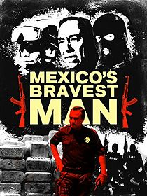Watch Mexico's Bravest Man