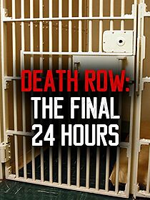 Watch Death Row: The Final 24 Hours
