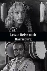 Watch The Last Trip to Harrisburg (Short 1984)