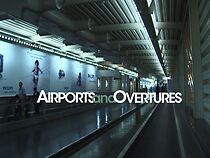 Watch Airports and Overtures