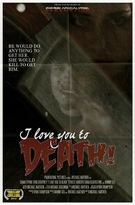 Watch I Love You to Death (Short 2012)