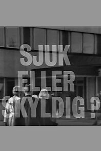 Watch Sjuk eller skyldig?