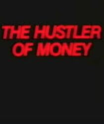 Watch The Hustler of Money (TV Short 1987)