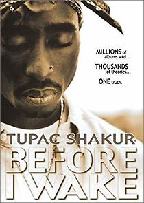 Watch Tupac Shakur: Before I Wake...