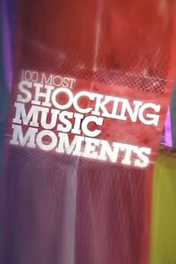 Watch 100 Most Shocking Music Moments (TV Special 2009)