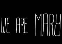Watch We Are Mary