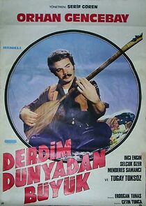 Watch Derdim Dünyadan Büyük