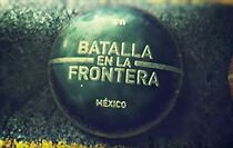 Watch Batalla en la Frontera