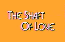 Watch The Shaft of Love