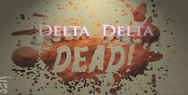 Watch Delta Delta Dead! (Short 2008)