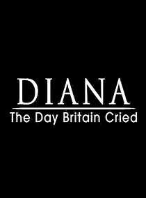 Watch Diana: The Day Britain Cried