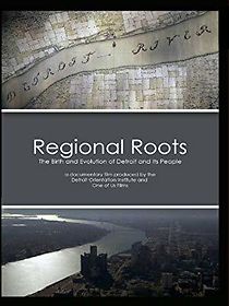 Watch Regional Roots: The Birth and Evolution of Detroit and Its People