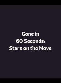 Watch Gone in 60 Seconds: Stars on the Move