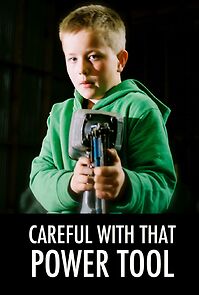 Watch Careful with that Power Tool (Short 2009)