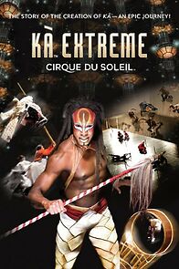 Watch KÀ Extreme: Cirque du Soleil