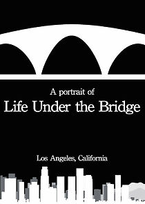 Watch Life Under the Bridge (Short 2013)