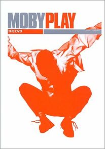 Watch Moby: Play - The DVD