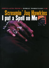 Watch Screamin' Jay Hawkins: I Put a Spell on Me