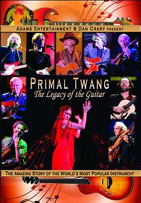 Watch Primal Twang: The Legacy of the Guitar