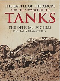 Watch The Battle of the Ancre and the Advance of the Tanks