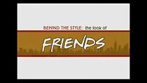 Watch Behind the Style: The Look of 'Friends'