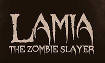 Watch Lamia: The Zombie Slayer