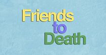 Watch Friends to Death (Short 2013)