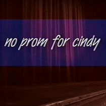 Watch No Prom for Cindy (Short 2002)
