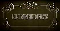 Watch Lulu Mimkin Directs (Short 2012)