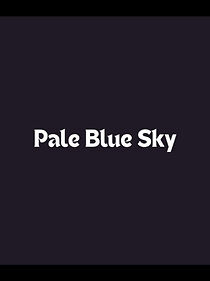 Watch Pale Blue Sky (Short 2012)