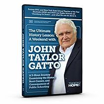 Watch The Ultimate History Lesson: A Weekend with John Taylor Gatto