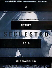 Watch Secuestro: A Story of a Kidnapping