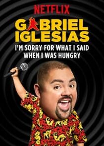 Watch Gabriel Iglesias: I'm Sorry for What I Said When I Was Hungry (TV Special 2016)