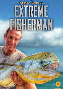 Watch Robson Green: Extreme Fisherman