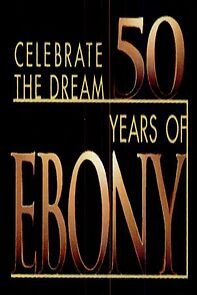 Watch Celebrate the Dream: 50 Years of Ebony Magazine (TV Special 1996)