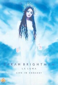 Watch Sarah Brightman: La Luna - Live in Concert