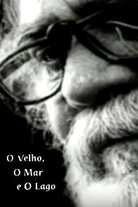 Watch O Velho, o Mar e o Lago (Short 2000)