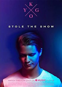 Watch Kygo: Stole the Show