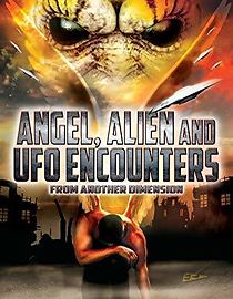 Watch Angel, Alien and UFO Encounters from Another Dimension