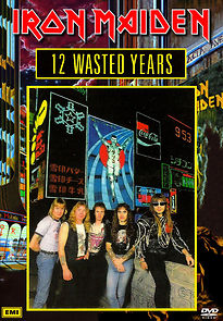 Watch Iron Maiden: 12 Wasted Years