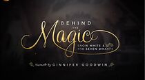 Watch Behind the Magic: Snow White and the Seven Dwarfs
