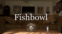 Watch Fishbowl (TV Short 2015)