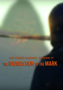 Watch The Forest Legends: The Inundation of the Mark (Short 2015)