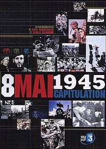 Watch Le 8 mai 1945, la capitulation